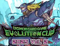 ENTRY - DIGIMON CARD GAME Evolution Cup 2025 Vol.1